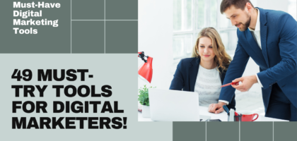 49 Essential Digital Marketing Tools for Marketers in Every Aspect of Strategy